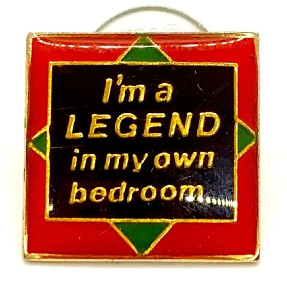 I am a legend in my own bedroom‎ pin, hat pin, lapel, jacket, trucker biker pin
